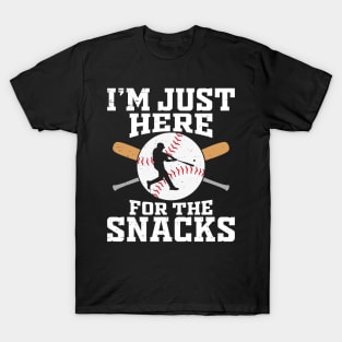 I'm Just Here For The Snacks Funny Baseball Quote T-Shirt